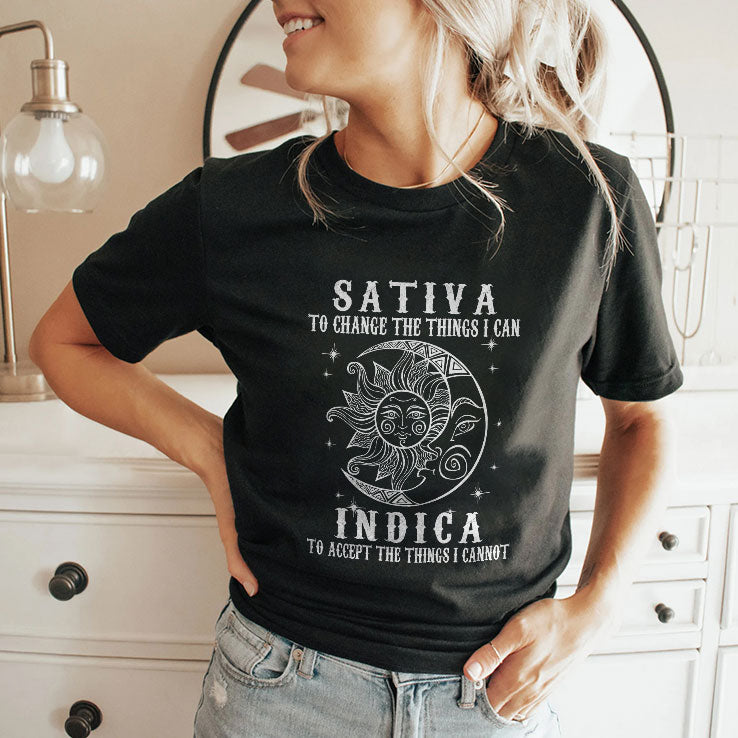 Sativa To Change The Things I Can Indica To Accept The Things I Cannot Shirt