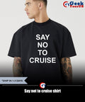 Say not to cruise shirt