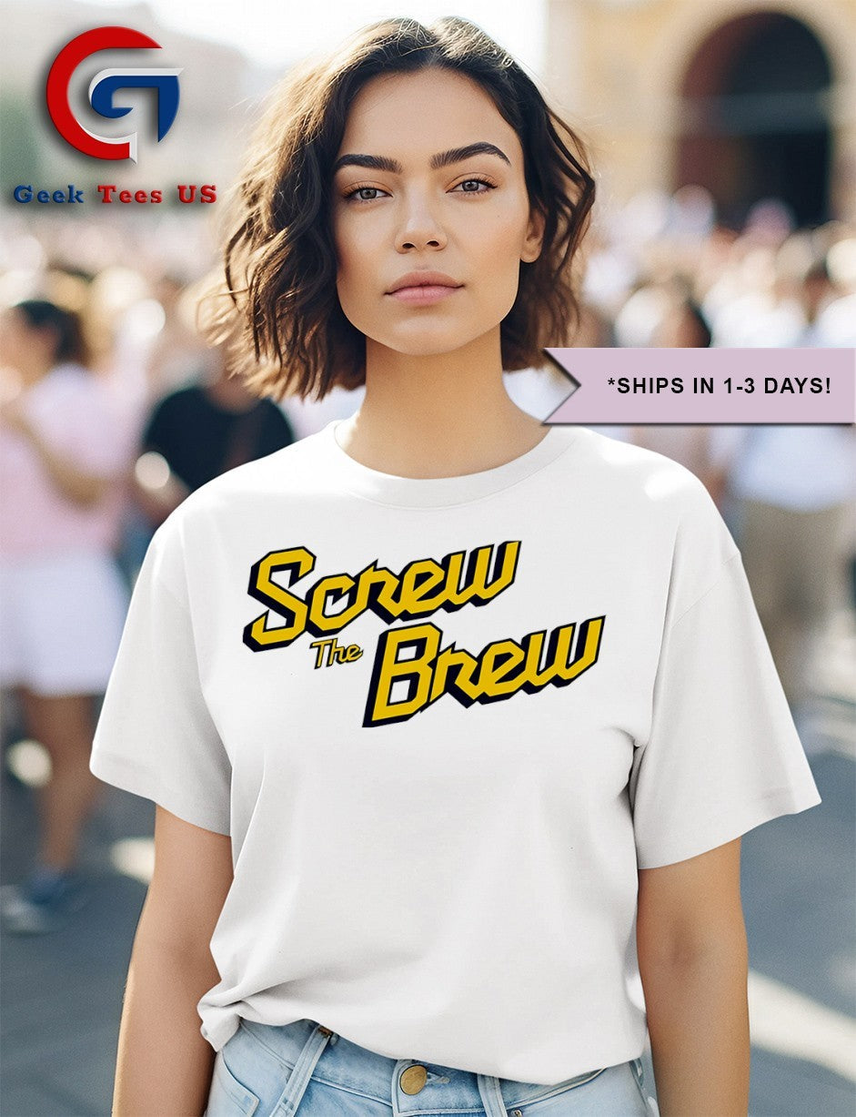 Screw the Brew Milwaukee Brewers MLB 2025 shirt
