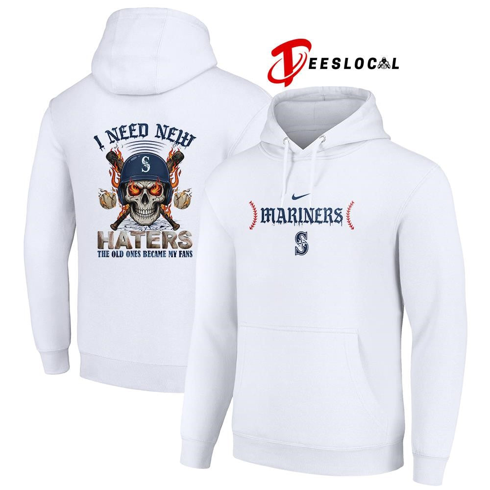 Seattle Mariners I need new haters the old ones became my fans skull baseball shirt