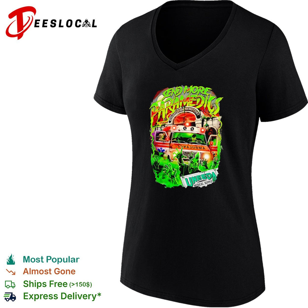 Send More Paramedics Uneeda Medical Supply Resurrection Cemetery Zombie shirt