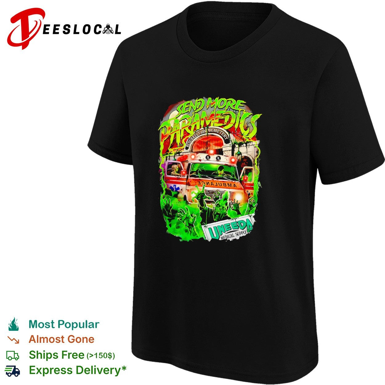 Send More Paramedics Uneeda Medical Supply Resurrection Cemetery Zombie shirt