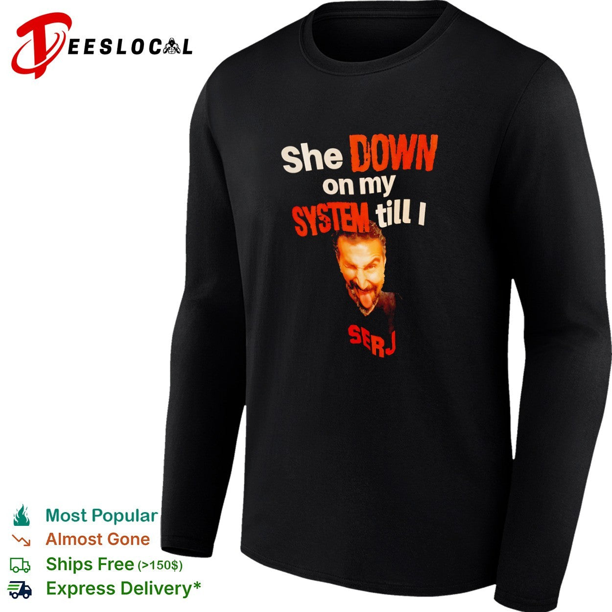 Serj Tankian She Down on My System Till I Serj shirt