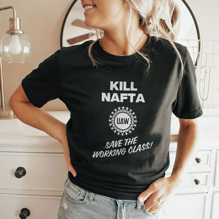 Shawn Fain UAW Kill NAFTA Save The Working Class Shirt