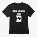 She Loves the D Dallas Texas Pride T Shirt