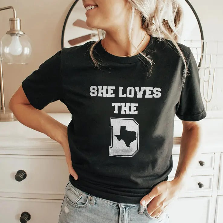 She Loves the D Dallas Texas Pride T Shirt