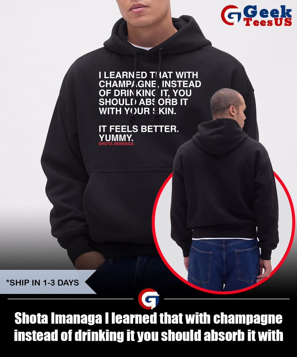 Shota Imanaga I learned that with champagne instead of drinking it you should absorb it with your skin shirt