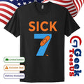 Sick seven fun wordplay shirt