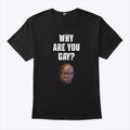 Simon Kaggwa Njala Why Are You Gay T Shirt