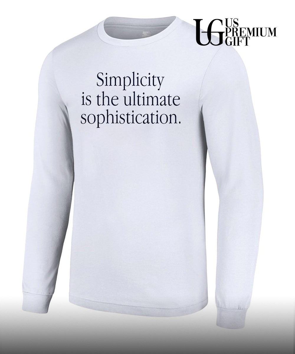 Simplicity is The Ultimate Sophistication shirt