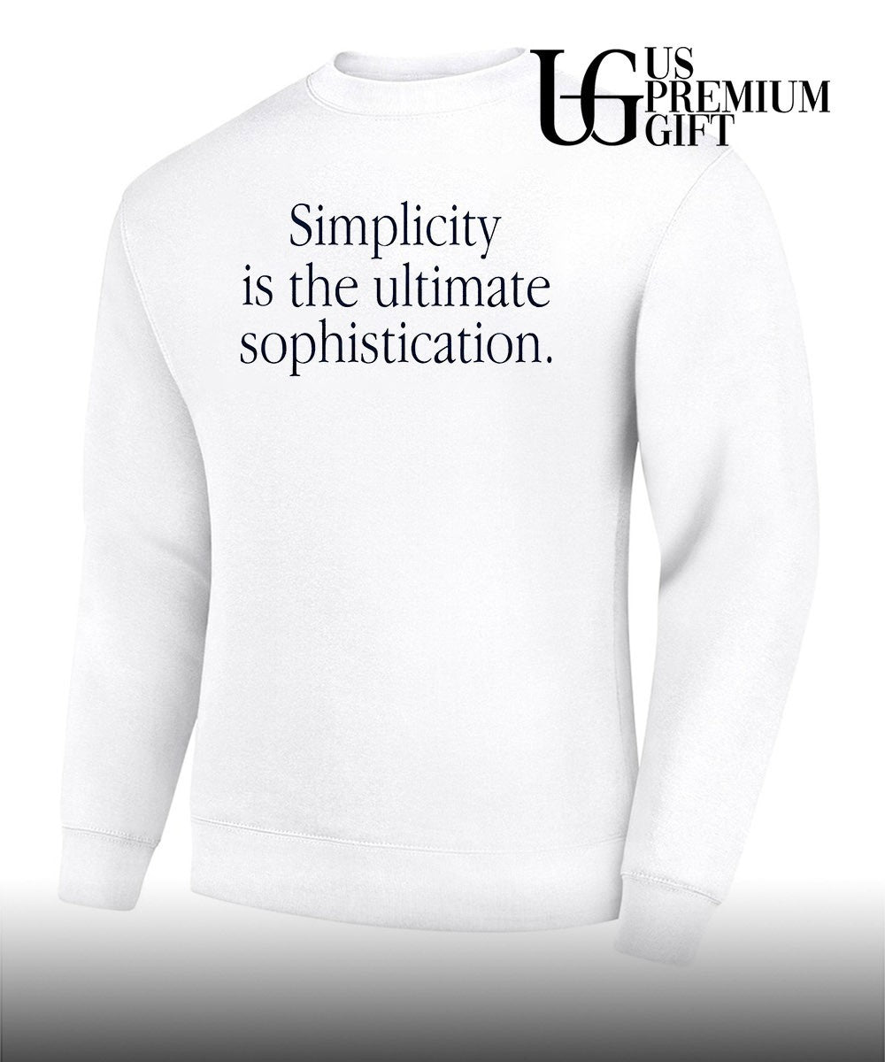 Simplicity is The Ultimate Sophistication shirt