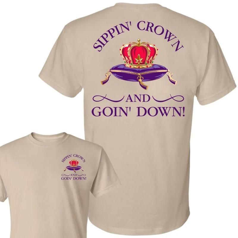 Sippinn Crownn And Goin Down Two Sides Tshirt Sweatshirt Hoodie, Funny Whiskey Drinking Shirt, Party Shirt, Bachelor Party, Unisex Sweater Pullover Tee