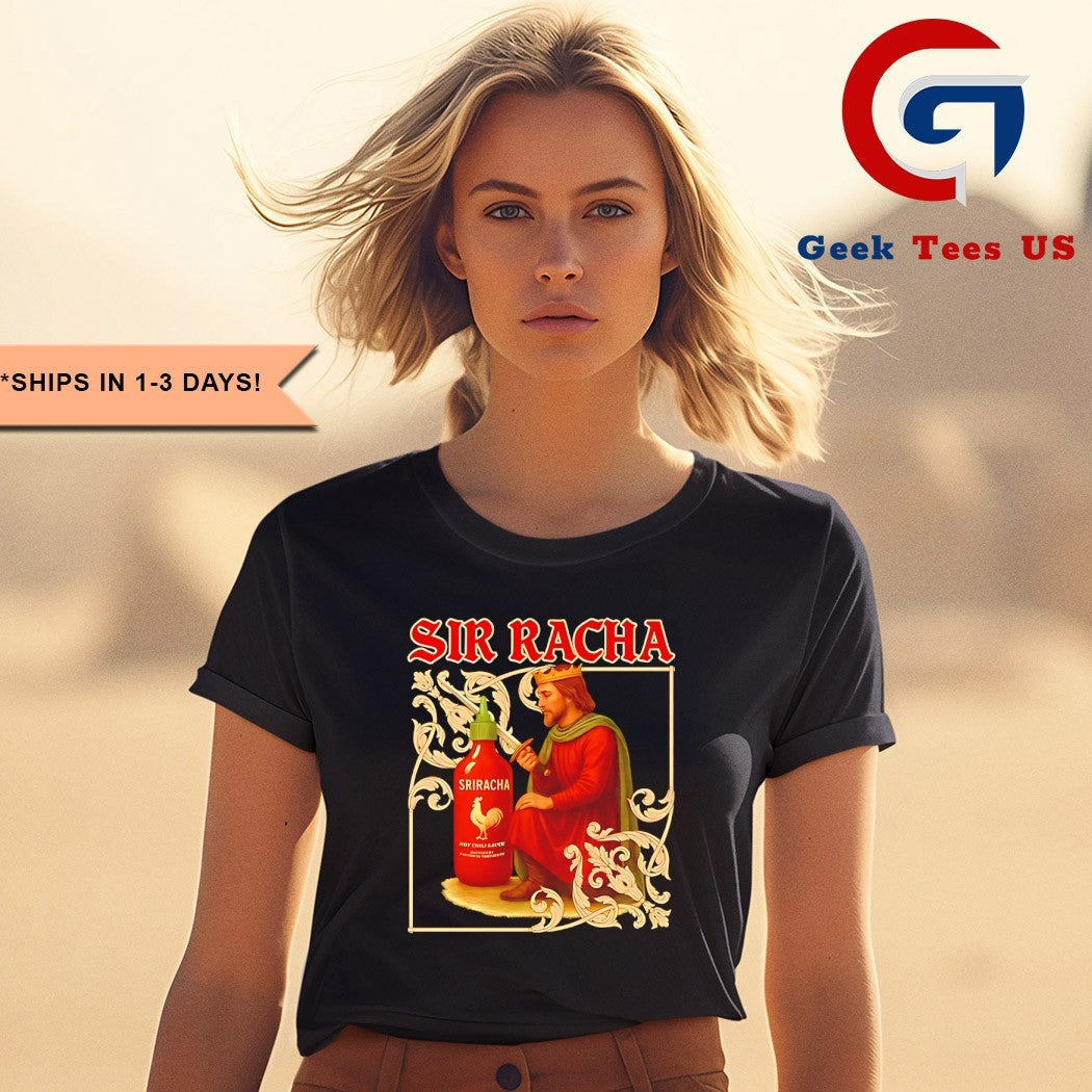 Sir Racha Sriracha Medieval shirt