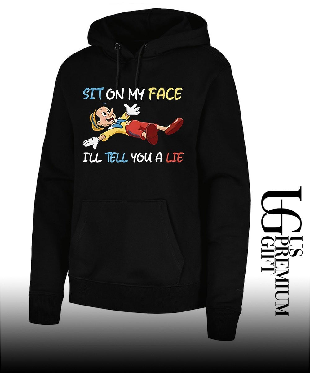 Sit on my face I’ll tell you a lie Pinocchio shirt