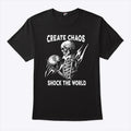 Skeleton Create Chaos Shock The World T Shirt