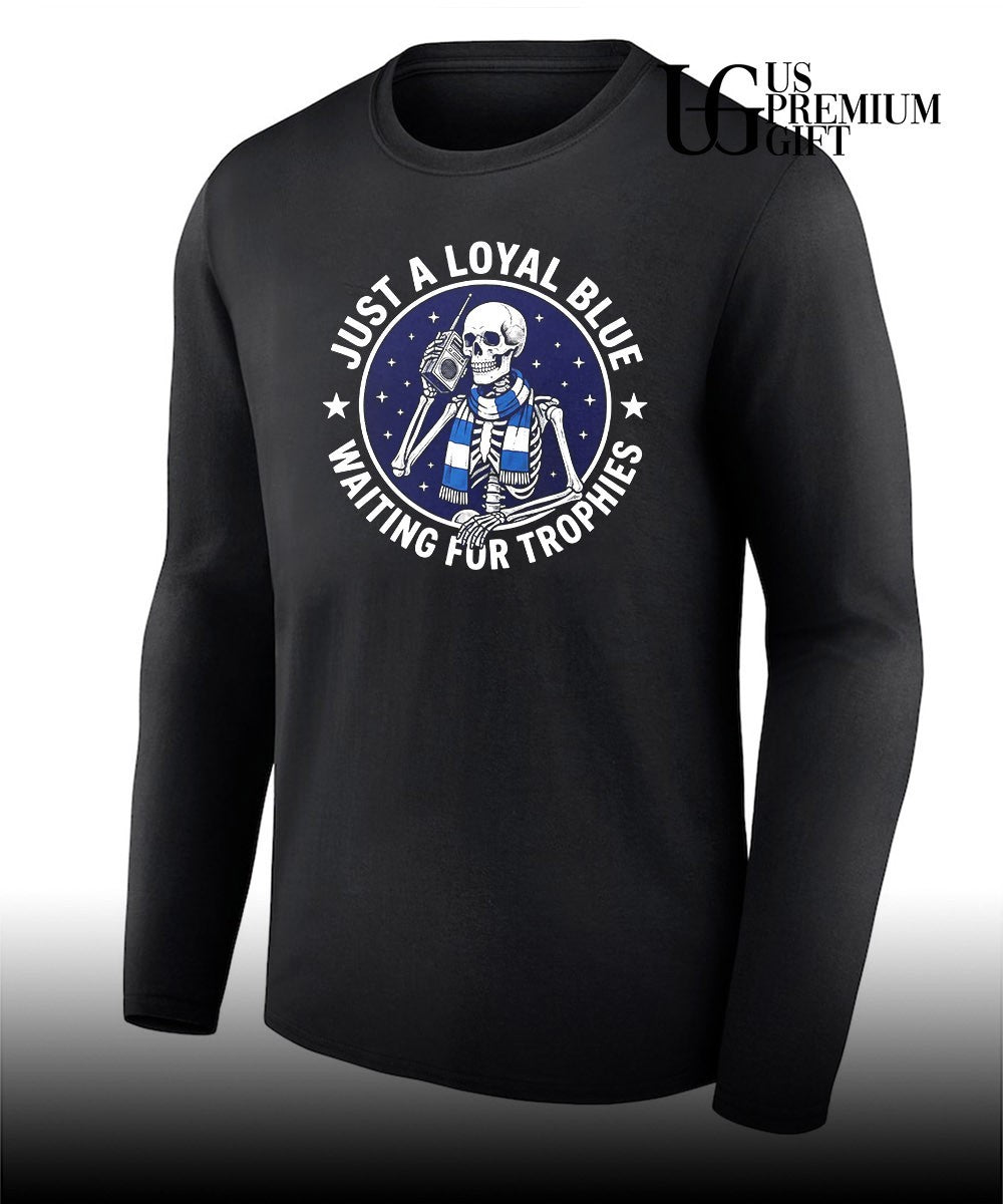 Skeleton just a loyal blue waiting for trophies shirt