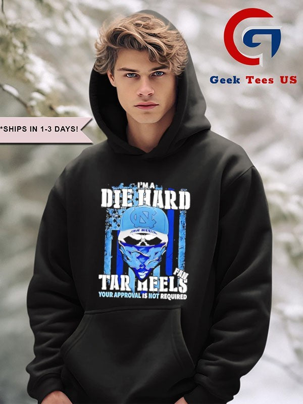 Skull I’m a die hard Carolina Tar Heels fan your approval is not required US flag shirt
