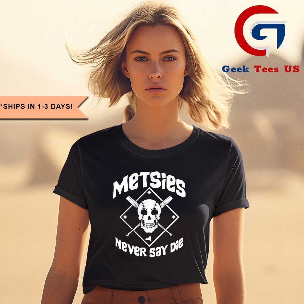 Skull Metsies never say die shirt