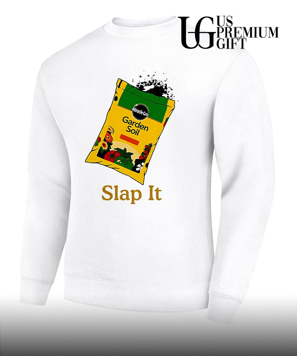 Slap it Garden Soil shirt
