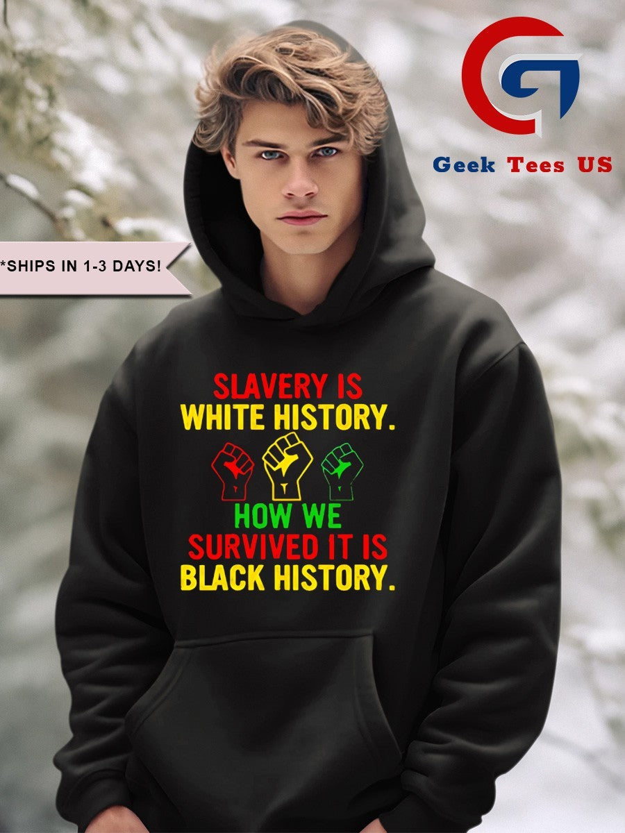 Slavery is white history how we survived shirt
