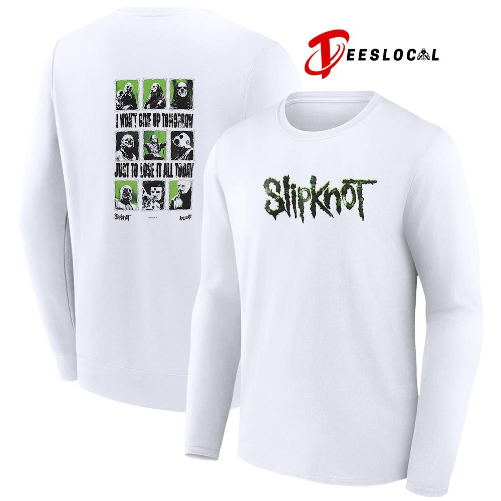 Slipknot I won’t give up tomorrow just to lose it all today graphic shirt