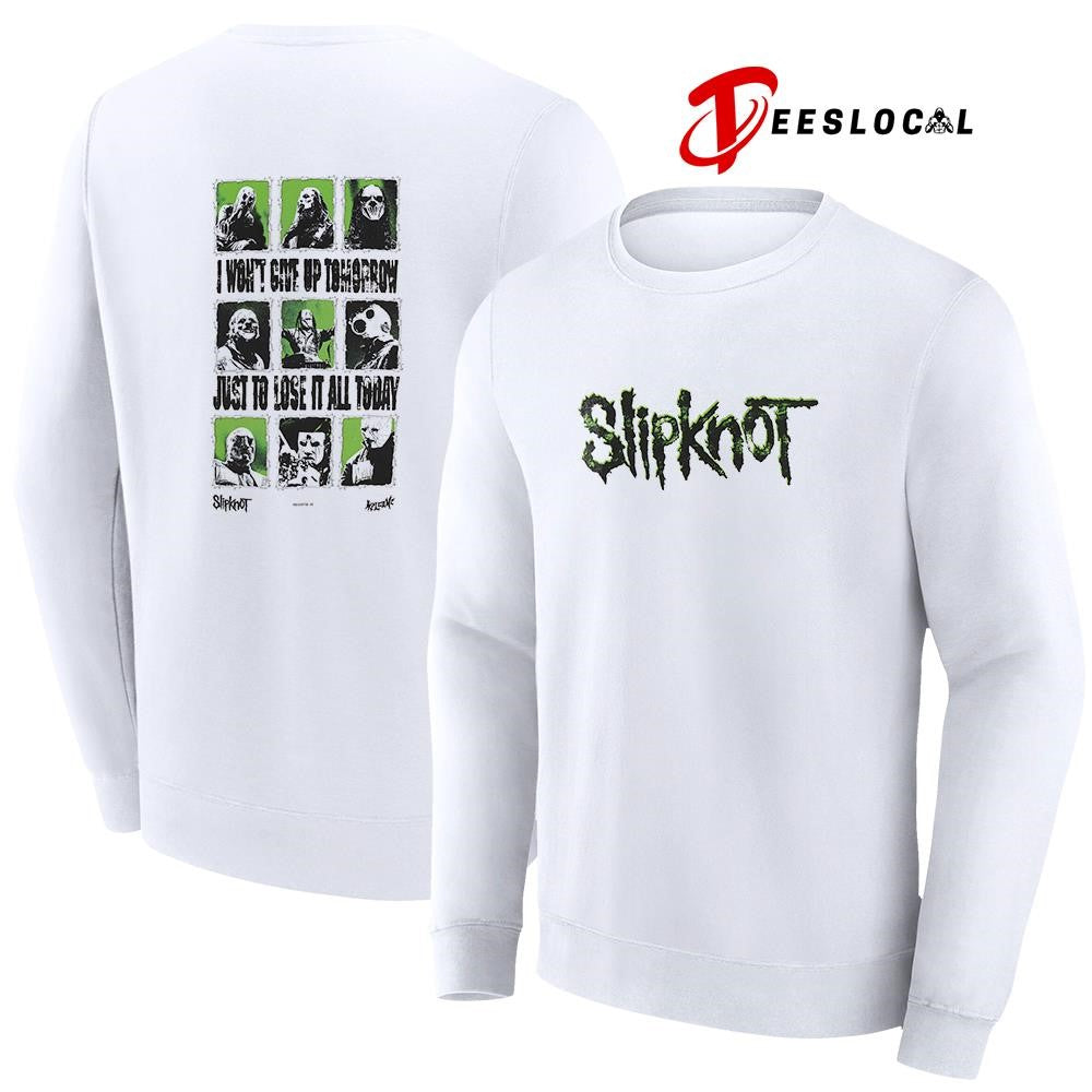 Slipknot I won’t give up tomorrow just to lose it all today graphic shirt