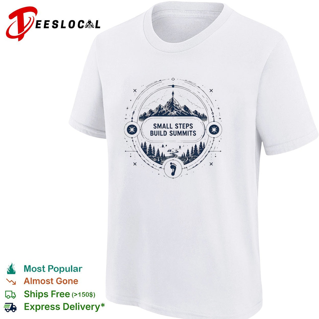Small Steps Build Summits Mountain Nature Hiking shirt