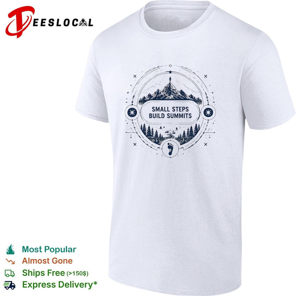 Small Steps Build Summits Mountain Nature Hiking shirt