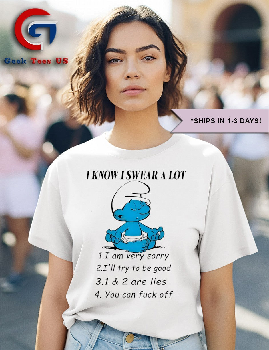 Smurf I know I swear a lot shirt