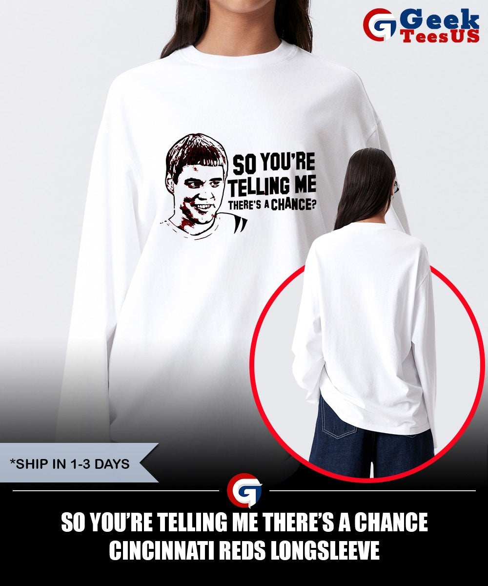 So you’re telling me there’s a chance Cincinnati Reds shirt