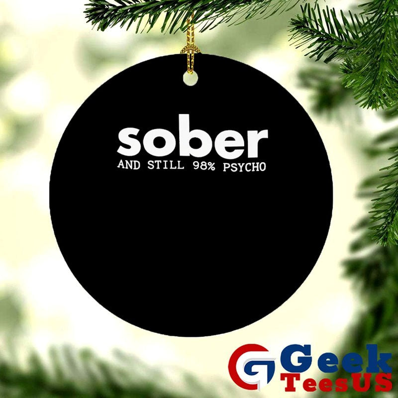 Sober and Still 98 Psycho shirt