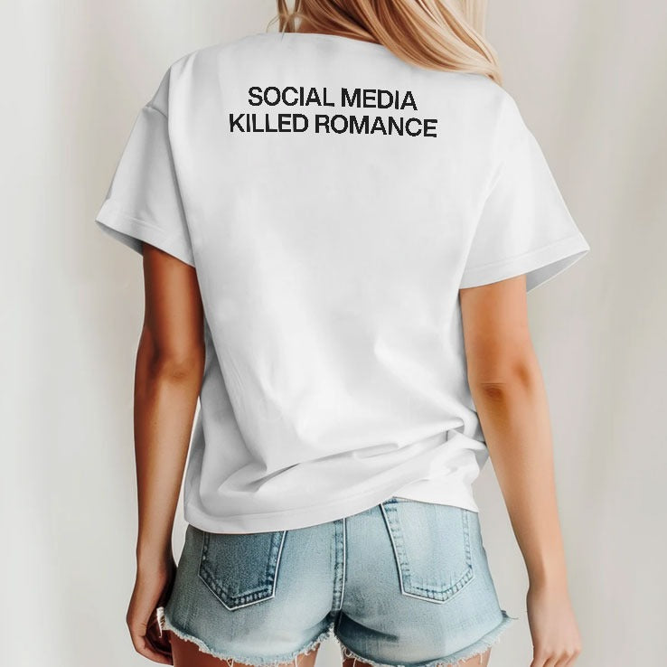 Social Media Killed Romance T Shirt