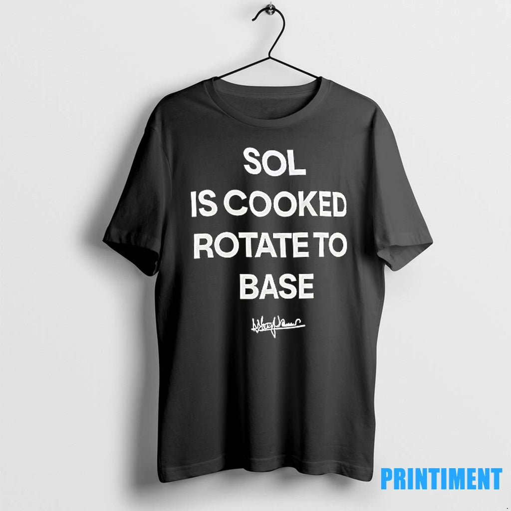 Sol Is Cooked Rotate To Base Tshirts Sweater