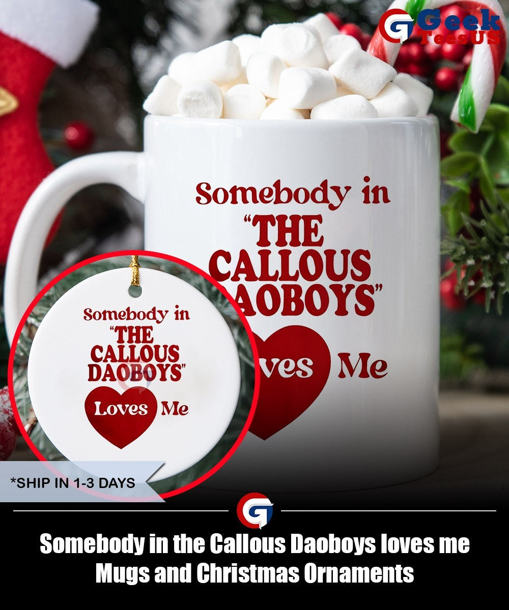 Somebody in the Callous Daoboys loves me shirt