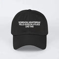 Somehow Heartbreak Feels Good In A Place Like This Hat