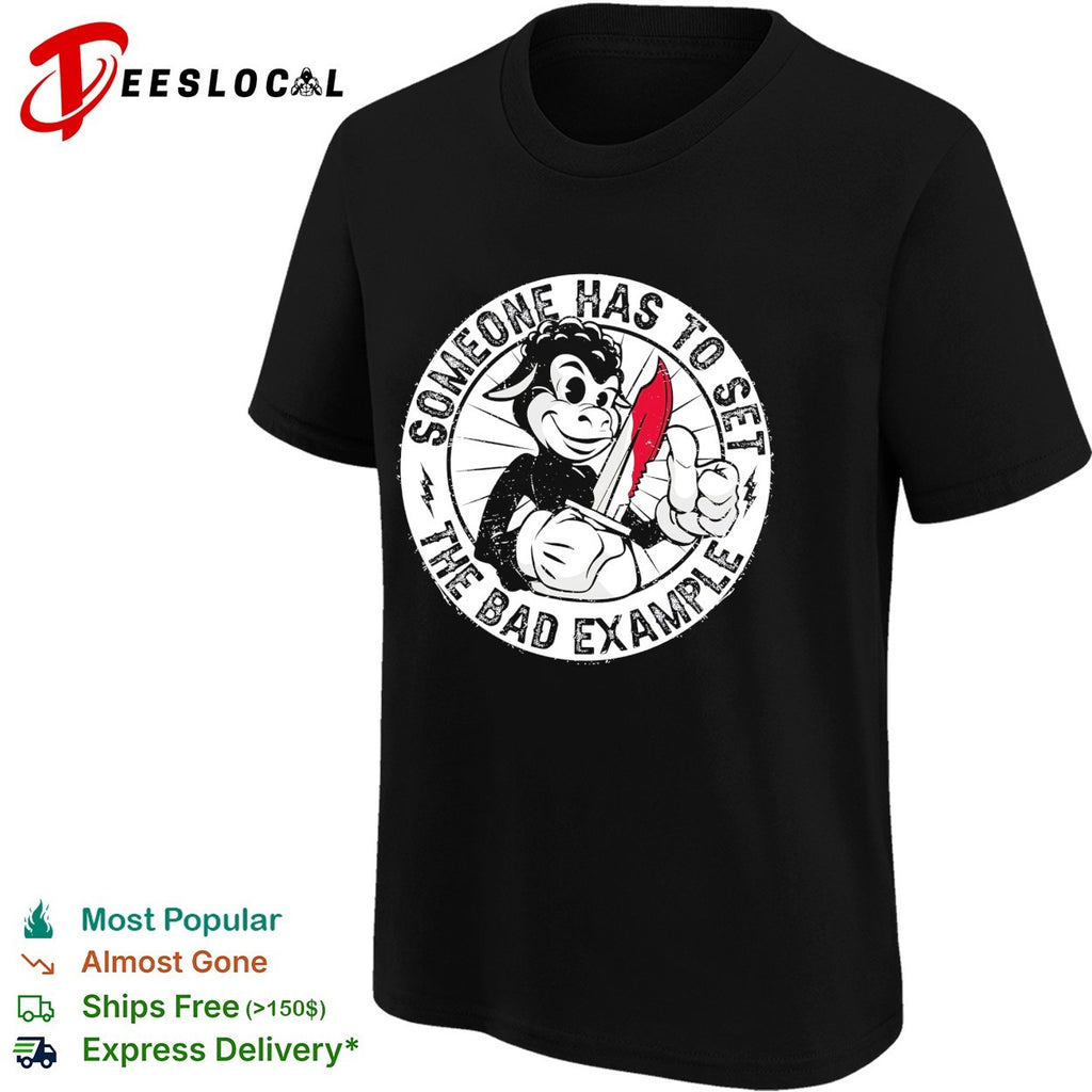 Someone has to set the bad example donkey shirt