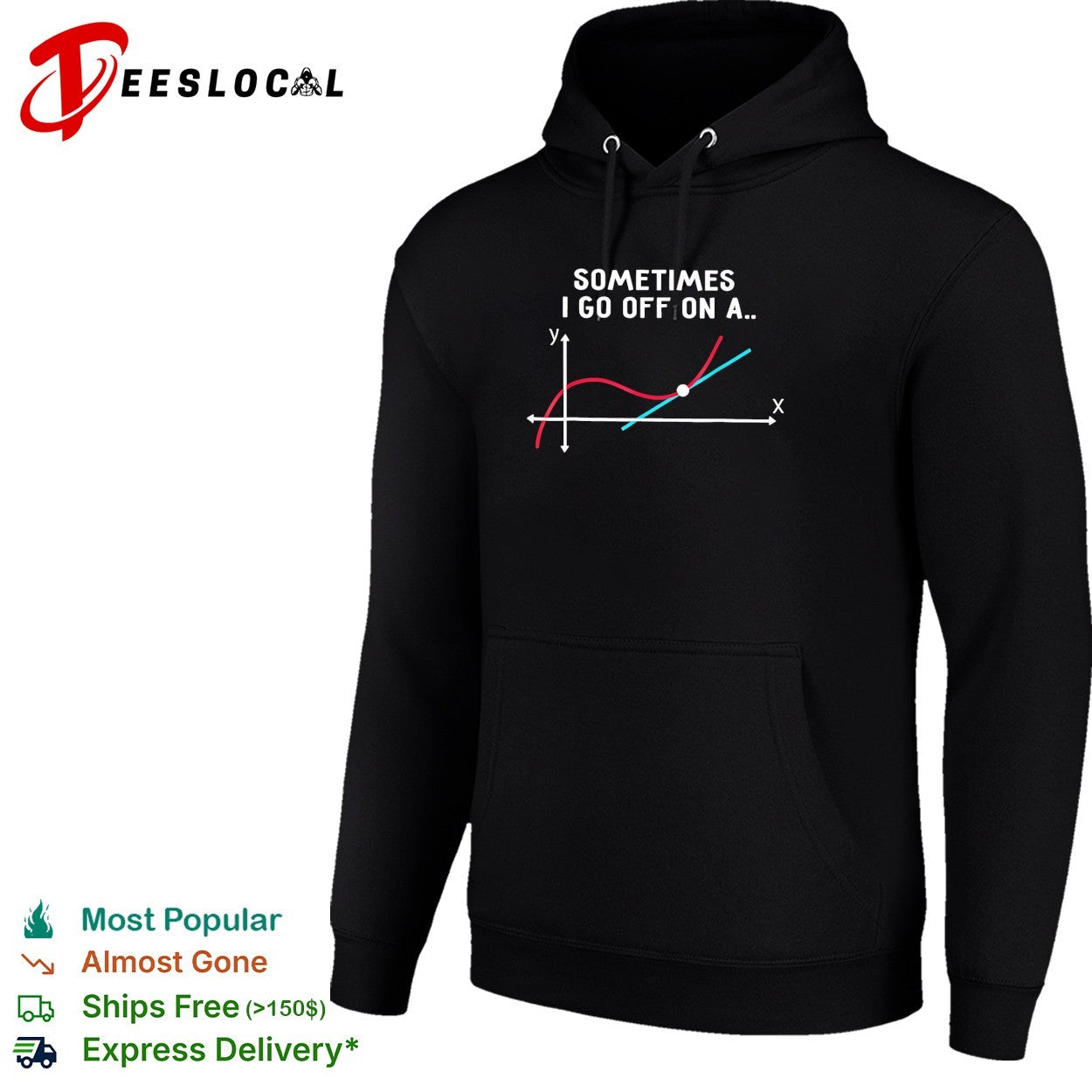 Sometimes I go off on a tangent math graph shirt