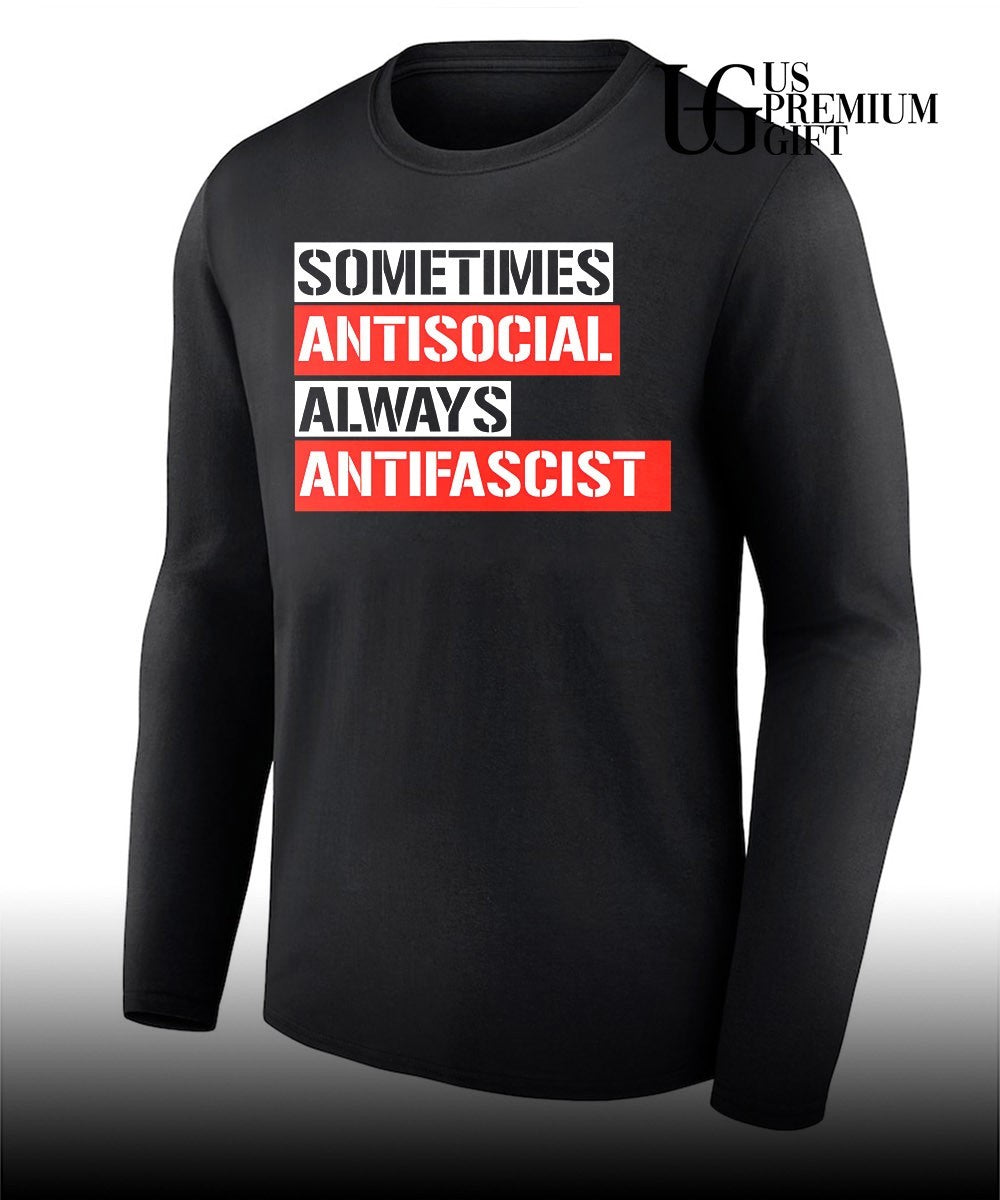 Sometimes antisocial always antifascist shirt