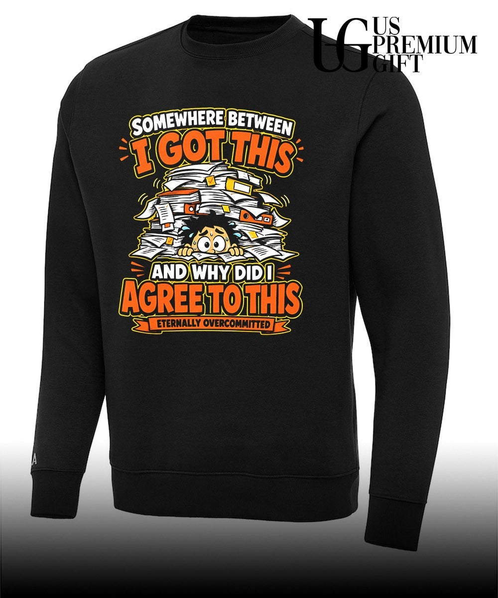 Somewhere between I got this and why did I agree to this shirt