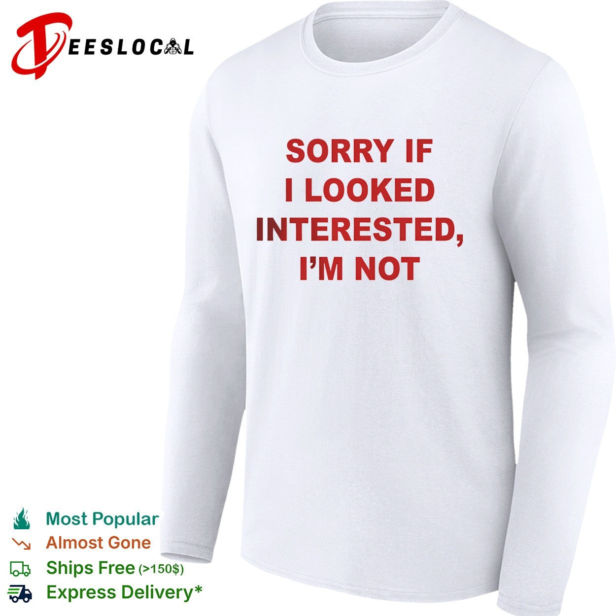 Sorry if I looked interested I’m not bold capitalized statement quote shirt