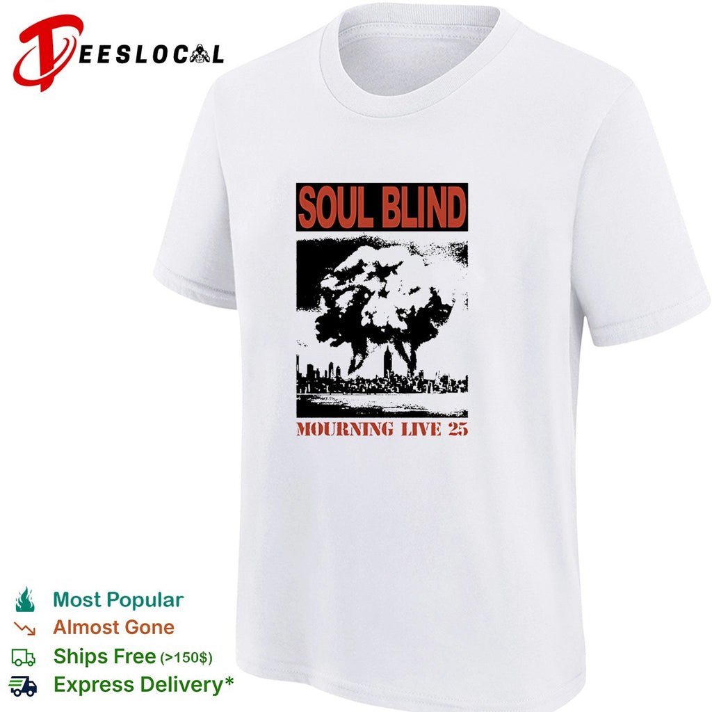 Soul Blind mourning live 25 mushroom cloud explosion over city skyline shirt
