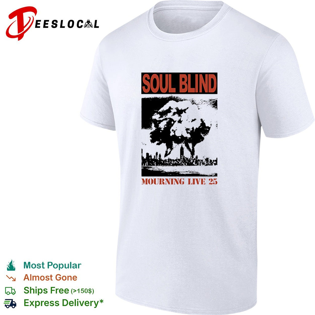 Soul Blind mourning live 25 mushroom cloud explosion over city skyline shirt