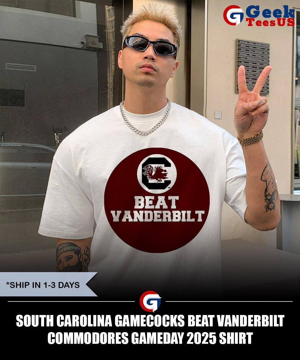 South Carolina Gamecocks beat Vanderbilt Commodores Gameday 2025 shirt