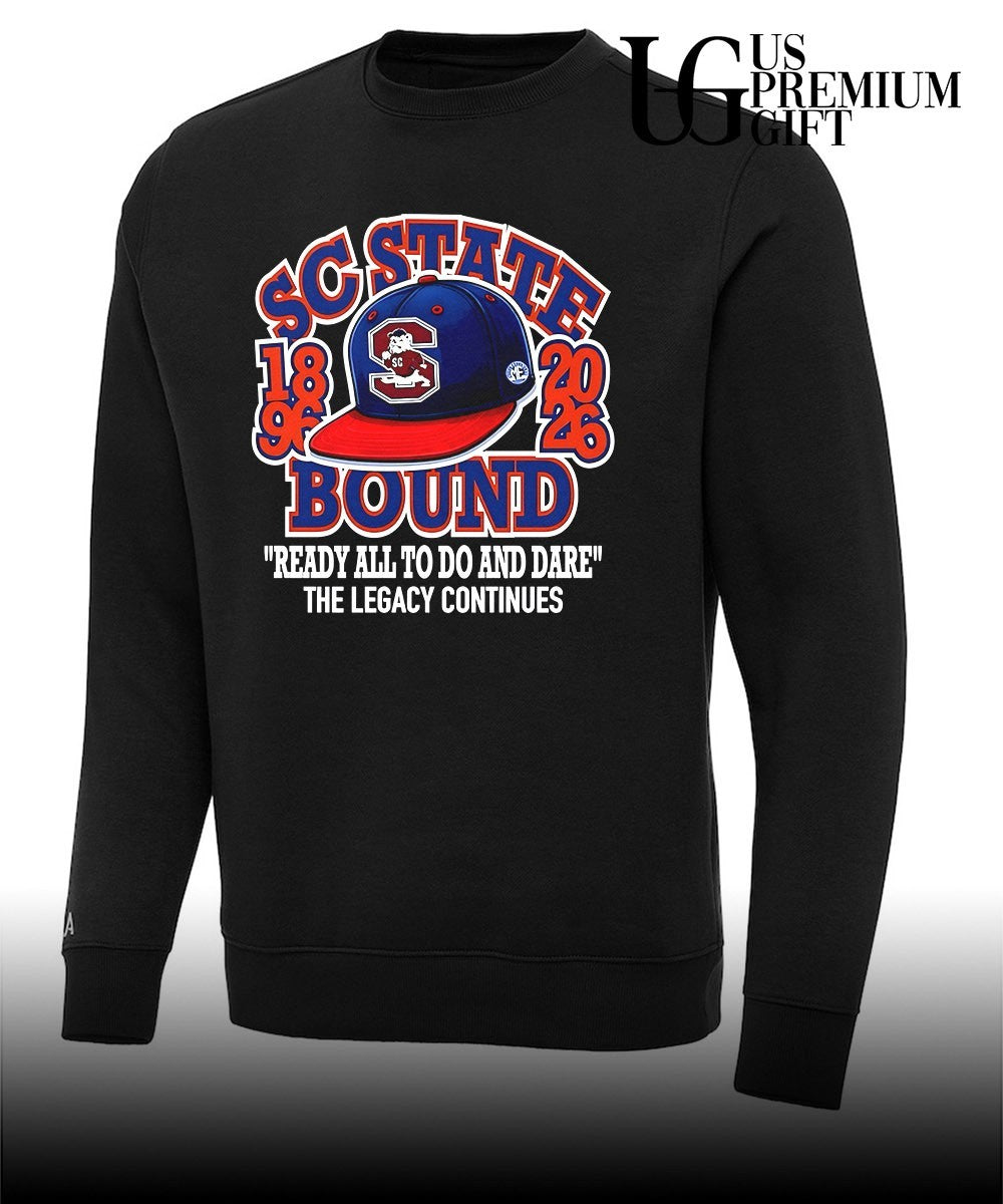 South Carolina State Bulldogs Bound hat ready all to do and dare the legacy continues 1896-2026 shirt