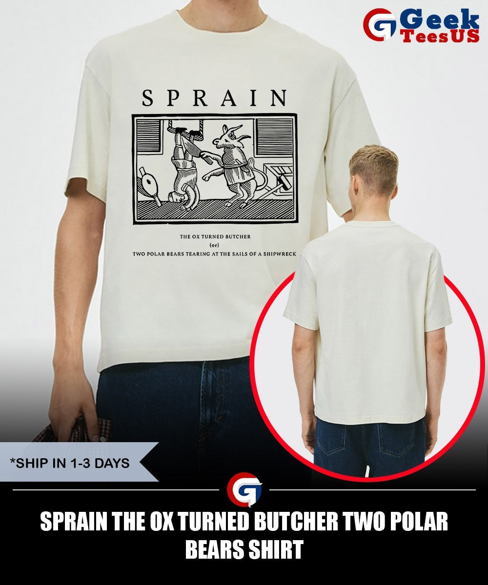 Sprain The Ox Turned Butcher Two Polar Bears shirt