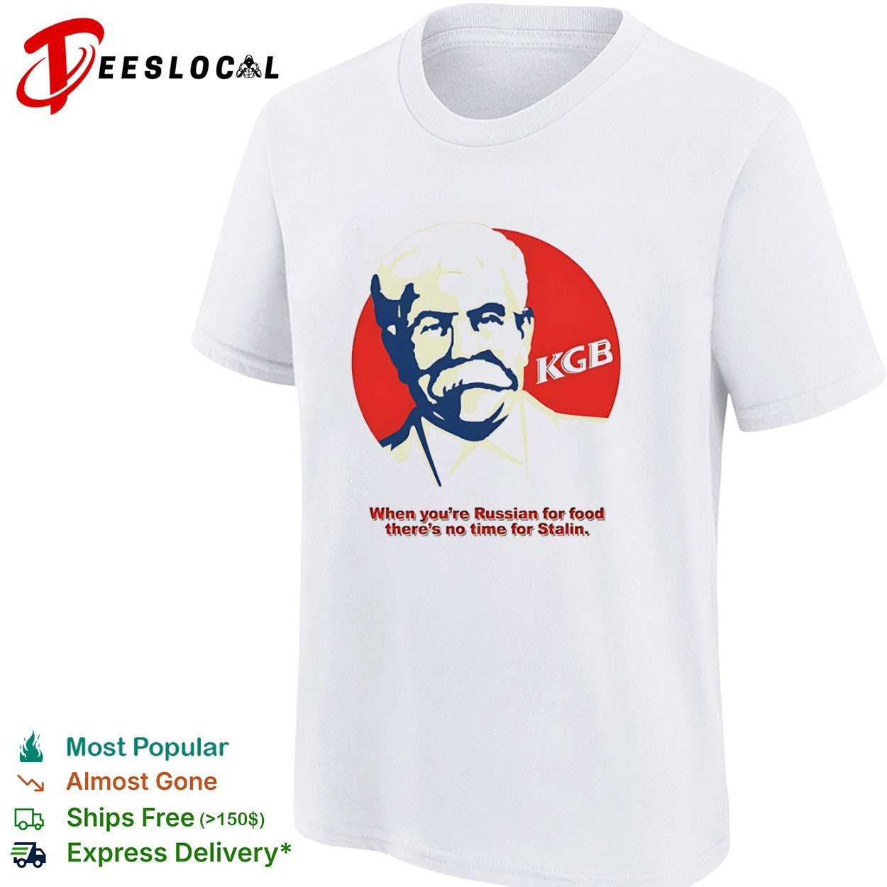 Stalin KGB When You’re Russian for Food There’s No Time for Stalin shirt