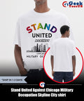 Stand United Against Chicago Military Occupation Skyline City shirt