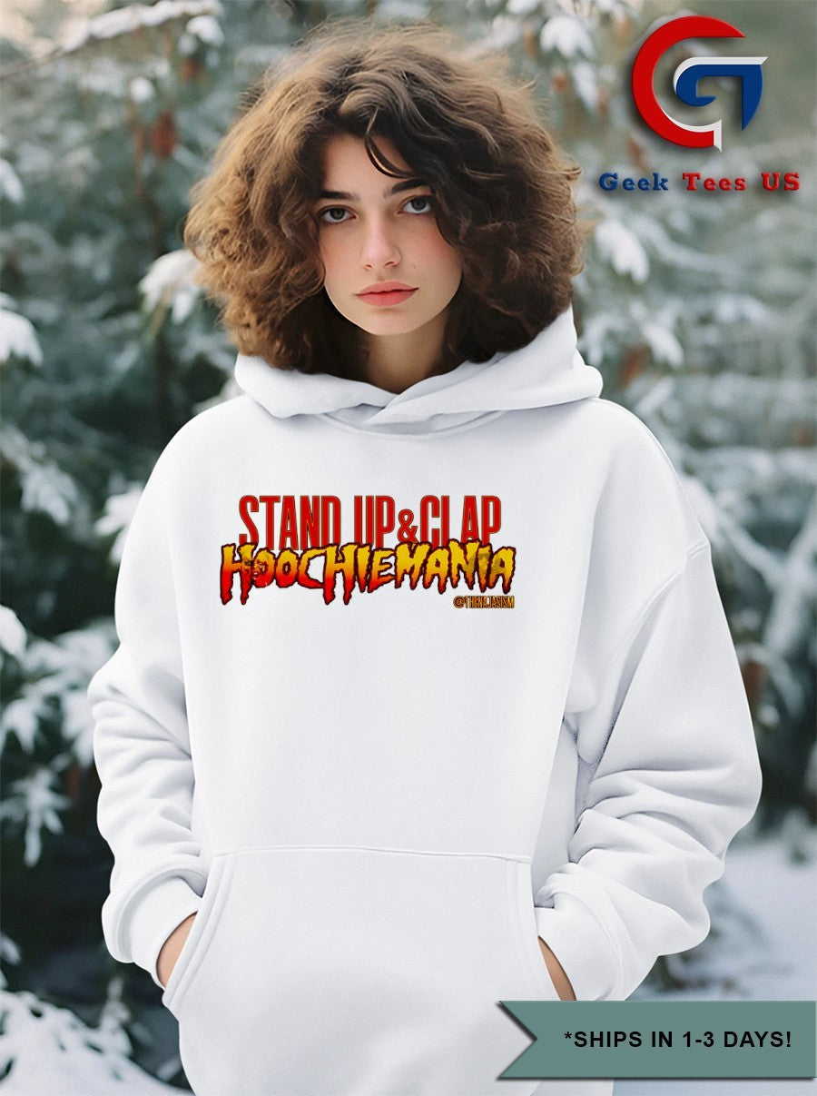 Stand up and clap Hoochiemania shirt