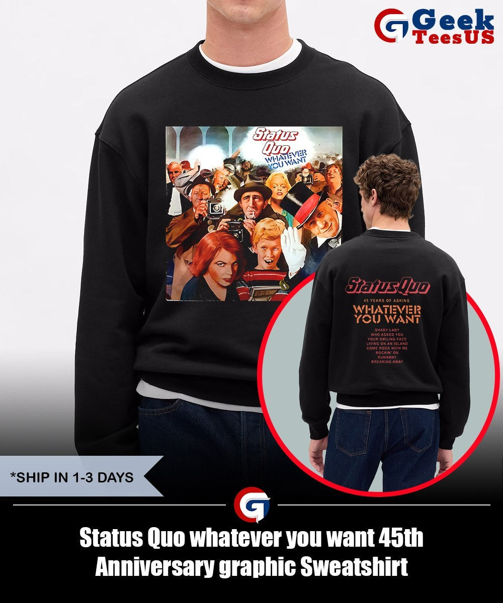 Status Quo whatever you want 45th Anniversary graphic shirt