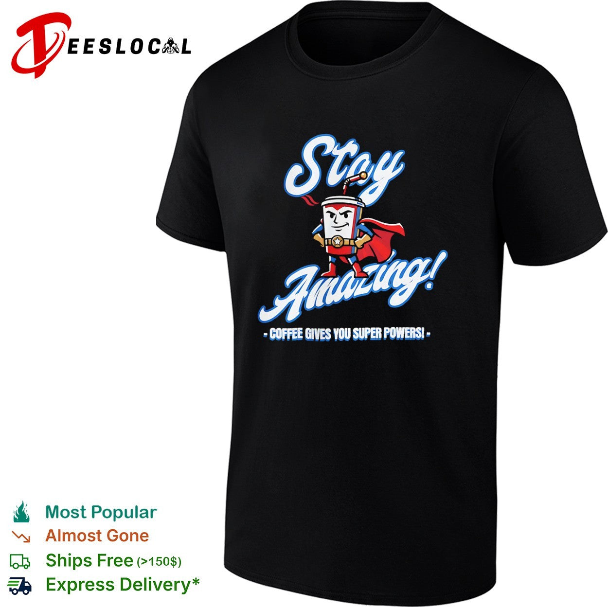 Stay Amazing Coffee Gives You Super Powers Superhero Cup shirt